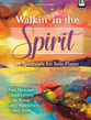 Walkin' in the Spirit piano sheet music cover